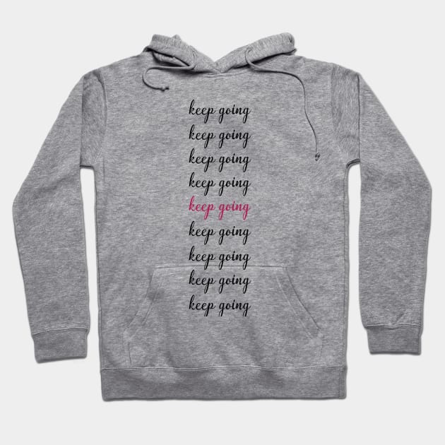 Keep going Hoodie by Cat'n'Fox Designs